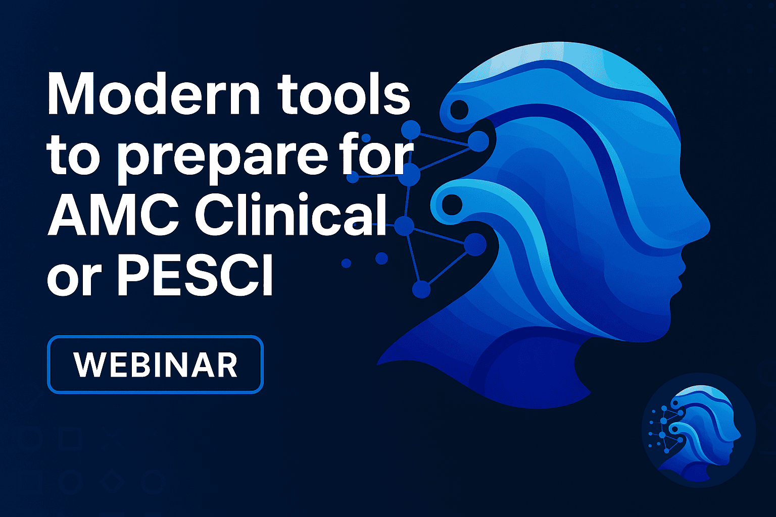 Webinar graphic with a stylised blue head and the title Modern tools to prepare for AMC Clinical or PESCI.